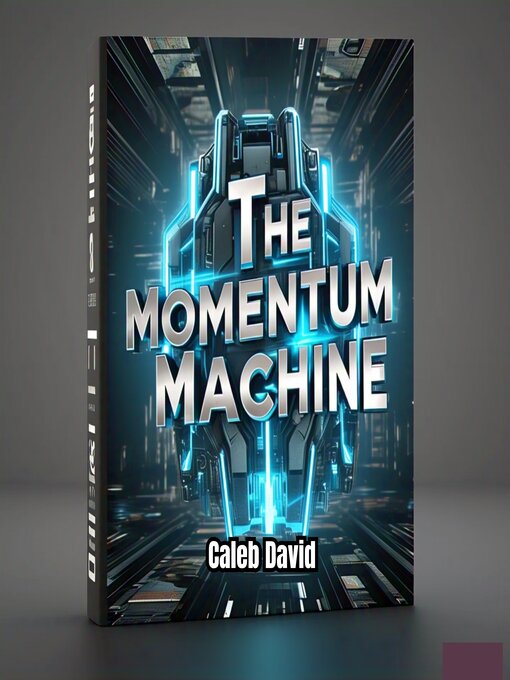 Title details for The Momentum Machine by Caleb David - Wait list